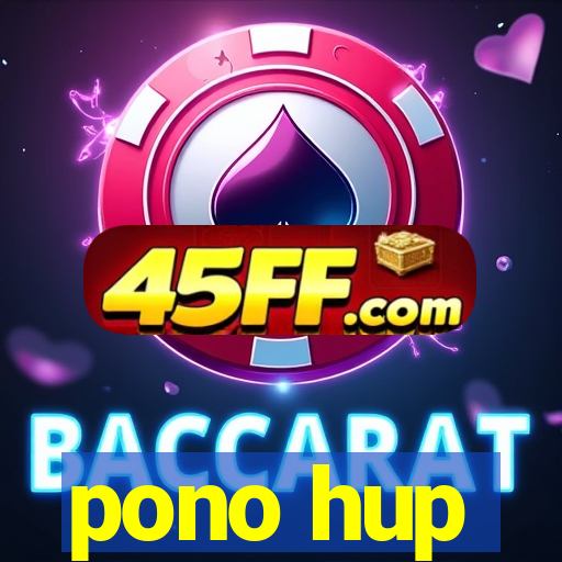 pono hup